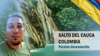 Ruta Turística - Salto del Cauca , paraíso desconocido, COLOMBIA