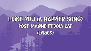I Like You (A Happier Song) - Post Malone Ft.Doja Cat (Lyrics)