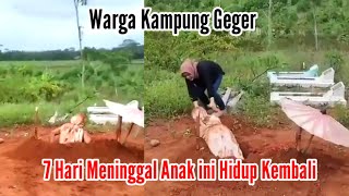 Viral ...! 7 Hari Meninggal Anak ini Bangkit Kembali