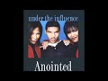 Anointed - Under The Influence  - HD