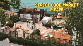 Street Food Market \u0026 Cafe | The Sims 4 Speed Build