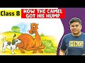 How the camel got his hump | Class 8 English | Class 8 English Chapter 1