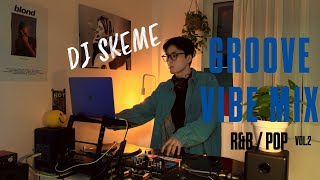 𝐏𝐥𝐚𝐲𝐥𝐢𝐬𝐭 | Groove Vibes 🎧 R&B,POP Vol.2 MIX | DJ SKEME