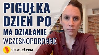 Pigułka dzień po ma działanie wczesnoporonne!