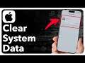 How To Clear System Data On iPhone