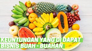 3 Keuntungan Yang Didapat Kalau Kamu Bisnis Buah Buahan