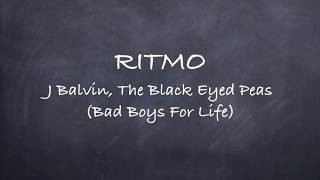 Black Eyed Peas, J Balvin- RITMO(Bad Boys For Life) Lyrics