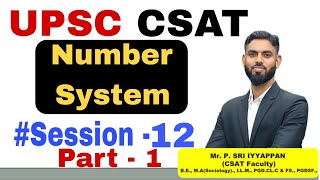 Number System | Session - 12 - Part 1 | Mr.Ayyappan sir #upsc #trending #ias #india #ias #tamil #ips