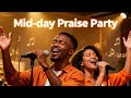 Mid-day Praise Party/ Afro Praise and Worship