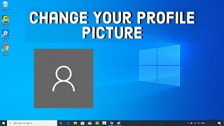How to change profile photo on windows 10
