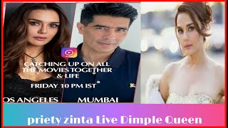 preity G zinta ( DimpleQueen): Preity zenta live chat with Manish Malhotra| priety zenta Live ||