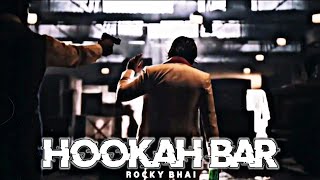 Hookah Bar - Rocky Bhai 😈