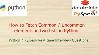 Python Interview Questions | common or uncommon elements in two Lists