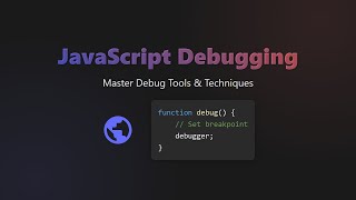 Master JavaScript Debugging: Tools, Techniques & Best Practices
