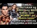 KAMBAL, SUMUGOD AT BINANTAAN ANG  KASAMBAHAY NA MAGPAKA-NANAY SAKANILA! NAGULAT NANG MAKITA ANG BOSS