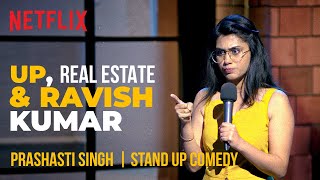 UP, Real Estate & Ravish Kumar | Prashasti Singh Stand-Up Comedy | Ladies Up | Netflix India