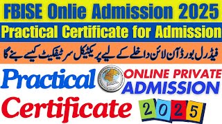 FBISE Online Admission 2025 |Practical Certificate for FBISE Online Admission | Great Sir