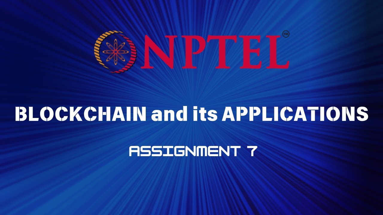 Blockchain And Its Applications Nptel Assignment 7 Youtube