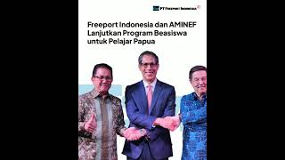 Freeport Indonesia dan AMINEF Lanjutkan Program Beasiswa untuk Pelajar Papua