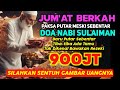 DOA NABI SULAIMAN PENARIK REZEKI AMPUH, doa pembuka rezeki dari segala penjuru,zikir pembuka rezeki