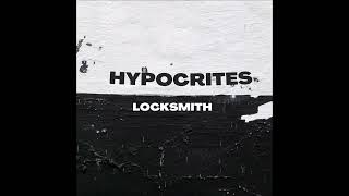 Locksmith - "Hypocrites" OFFICIAL VERSION