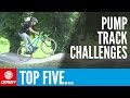 Top 5 Pump Track Challenges | Essential Mountain Bike Skills Top 5 Pump Track Challenges | Essential Mountain Bike Skills