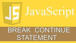 JavaScript Tutorials in Hindi - 13 - BREAK CONTINUE STATEMENTS | THEIR EXAMPLES