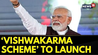 PM Modi's Birthday News | Central Government To Launch The Vishwakarma Scheme Today | News18