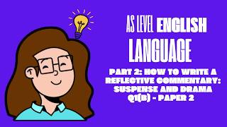 Part 2: How to Write a Reflective Commentary: Suspense and Drama Q1(b) - Paper 2