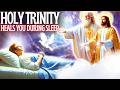 🕊️MOST HOLY TRINITY HEALING ALL ILLNESSES OF BODY, MIND AND SPIRIT WHILE YOU SLEEP✨