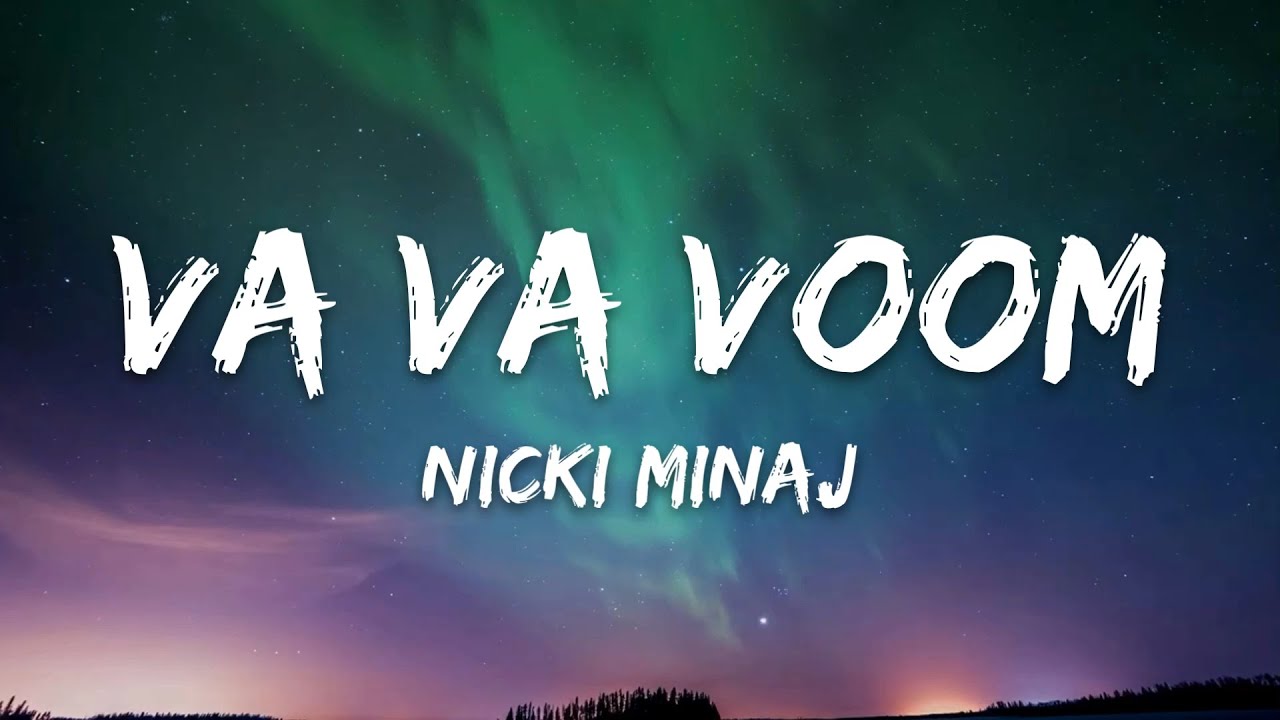 Nicki Minaj Va Va Voom Lyrics Youtube