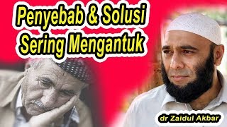 PENTING DIKETAHUI PENYEBAB \u0026 SOLUSI SERING NGANTUK | dr Zaidul Akbar