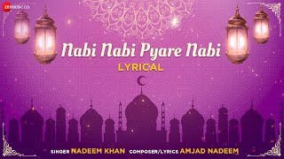 Nabi Nabi Pyare Nabi - Lyrical Video | Amjad Nadeem | Nadeem Khan | Islamic Songs 2022