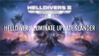 Helldivers Illuminate Update Slander