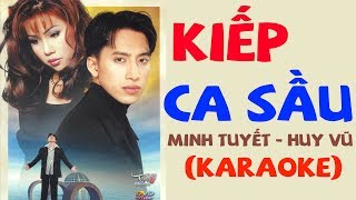 Kiếp Ca Sầu | Minh Tuyết - Huy Vũ (Karaoke Beat)