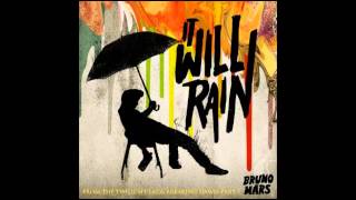 It Will Rain -- Bruno Mars
