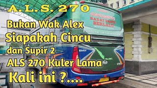 APAKAH INI TRIP TERAKHIR ALS 270 YANG LAMA ⁉️