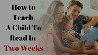 How to teach a child to read in two weeks