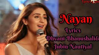 Nayan:(Full Lyrics Song)Dhvani Bhanushali&Jubin Nautiyal|Lyrics 4 you