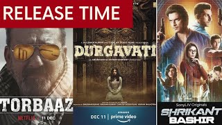 Torbaaz Netflix Release Time | Durgamati Amazon Release Time | Shrikant Bashir SonyLiv Release Time