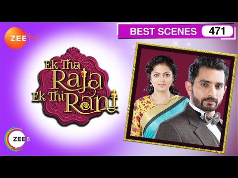 Ek Tha Raja Ek Thi Rani एक था राजा एक थी रानी Episode 471 May 18, 2017 Best Scene