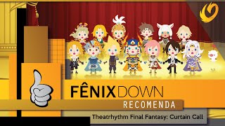 Theatrhythm Final Fantasy: Curtain Call | Fênix Down Recomenda! #7