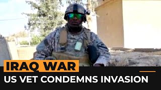 Iraq War veteran condemns US-led invasion | Al Jazeera Newsfeed
