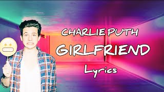 Charlie Puth - Girlfriend (lyrics)