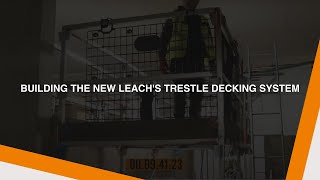 Building the new Leach's trestle decking system