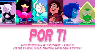 POR TI - TentaBeat | Pero lo cantan Personajes de Steven Universe (Cover IA)