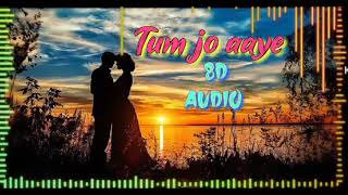 Tum jo aaye 8d audio rahat fateh ali khan, Tulsi kumar#music #bollywood #popular
