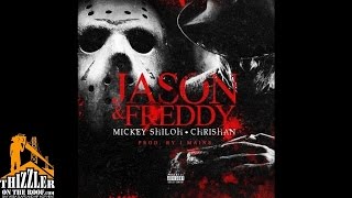 Mickey Shiloh ft. Chrishan - Jason \u0026 Freddy [Prod. J Maine] [Thizzler.com]