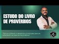 13/31-ESTUDO SOBRE O LIVRO DE PROVÉRBIOS-CAPÍTULO-13 (13/07/2024)-@ap.edson_alves