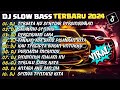 DJ SLOW BASS TERBARU 2024 | DJ TERYATA KU SEKEDAR PERSINGGAHAN🎵DJ SALAHMU SENDIRI🎵| FULL ALBUM